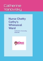 Nurse Chatty Cathy’s Whimsical Ward B0H3LCV1M4 Book Cover
