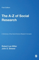 The A--Z of Social Research: A Dictionary of Key Social Science Research 0761971335 Book Cover