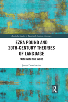 Ezra Pound and 20th-Century Theories of Language: Faith with the Word 1032092270 Book Cover