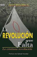 La Revolucion Que Falta: La Cristiana Revolucion = The Missing Revolution 1588021548 Book Cover