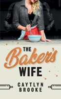 The Baker's Wife (Sugar & Spice) B0BVTFSWKL Book Cover