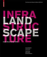 Landscape Infrastructure: Case Studies by SWA 3034605935 Book Cover