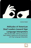 Attitudes of American Deaf Leaders Toward Sign Language Interpreters 3639171810 Book Cover