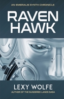 Ravenhawk (The Emeralis Synth Chronicles, #1) 1643970240 Book Cover