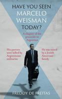 Have You Seen Marcelo Weisman Today? 1535546425 Book Cover