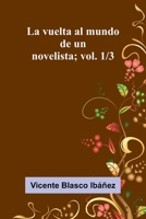 La Vuelta Al Mundo De Un Novelista; Vol. 1/3 9371345470 Book Cover