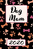 Dog Mom 2020: Monthly Weekly Daily Planner Cute Pink Dogs Planner Simple Dated Week Day Month Calendar 2020 Daily Agenda Schedule Organizer For School Family Work & Sports Space For Notes Goals 136 Si 1708217460 Book Cover