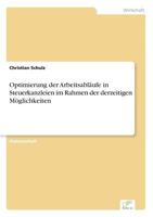 Optimierung Der Arbeitsablaufe in Steuerkanzleien Im Rahmen Der Derzeitigen Moglichkeiten 3838636422 Book Cover