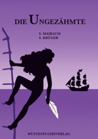 Die Ungezähmte (German Edition) 3384926498 Book Cover
