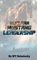 Nuclear Mustang Leadership B0DW74MFZB Book Cover