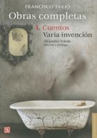 Obras completas. Tomo 1: cuentos / varia invención 6071620120 Book Cover