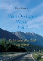 Vom Ossi zum Wessi Teil 2: Es ist nicht alles Gold was gl�nzt 3347018524 Book Cover