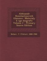 Aleksandr Konstantinovich Glazunov. Materialy k ego biografii; Volume 2 1018636250 Book Cover