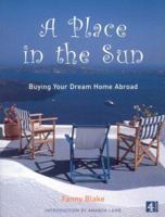 A Place in the Sun : Buying Your Dream Home Abroad 075226205X Book Cover