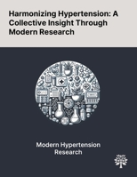 Harmonizing Hypertension: A Collective Insight Through Modern Research 1022898035 Book Cover