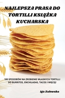Najlepsza Prasa Do Tortilli KsiĄŻka Kucharska 1805426451 Book Cover