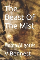 The Beast Of The Mist: Homo Aligotés B0FB45B26L Book Cover