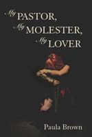 My Pastor, My Molester, My Lover 179059409X Book Cover