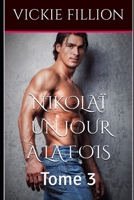 Nikolaï un jour à la fois: Tome 3 B09PW8K9LB Book Cover