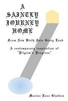 A Saintly Journey Home 1498489001 Book Cover