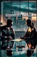 Negocios del Corazón: Una historia de amor de alto riesgo de traición y deseo (Los Multimillonarios y sus Pasiones Prohibidas) (Spanish Edition) B0DQLNVGHZ Book Cover