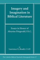 Imagery and Imagination in Biblical Literature: Essays in Honor of Aloysius Fitzgerald, F.S.C. 1666786764 Book Cover