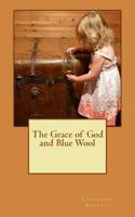The Grace of God and Blue Wool 1979624283 Book Cover