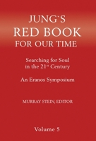 Jung's Red Book for Our Time: Searching for Soul In the 21st Century - An Eranos Symposium Volume 5 168503117X Book Cover