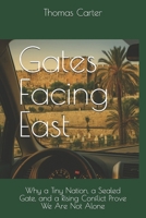 Gates Facing East: Why a Tiny Nation, a Sealed Gate, and a Rising Conflict Prove We Are Not Alone (Detours and Mile Markers) B0FHDYL1Y9 Book Cover