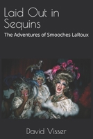 Laid Out in Sequins: The Adventures of Smooches LaRoux B0H6BQ1KBX Book Cover