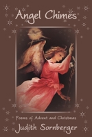 Angel Chimes: Poems of Advent and Christmas 1951651618 Book Cover