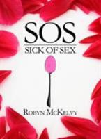 SOS: Sick of Sex 1936417472 Book Cover