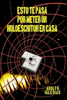 Esto te pasa por meter un holoescritor en casa (Spanish Edition) B0DPV1W12L Book Cover
