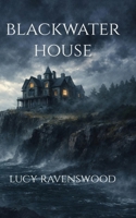 Blackwater House B0GTFHPJCV Book Cover