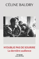 N'oublie pas de sourire: La dernière audience (French Edition) 2955069191 Book Cover