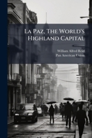 La Paz, the World's Highland Capital 1273395247 Book Cover