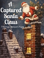 A Captured Santa Claus 1484893077 Book Cover