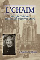 L'Chaim: Margit Chinkes' Holocaust Survivor Story 1591521998 Book Cover