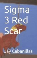 Sigma 3 Red Scar B0DX2HZMG5 Book Cover