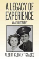 A Legacy of Experience: An Autobiography 1499068441 Book Cover