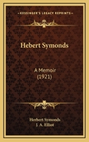 Hebert Symonds: A Memoir 0548783098 Book Cover