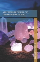 Les Pierres de Pouvoir : Un Guide Complet de A à Z (French Edition) B0DSTMSSG6 Book Cover