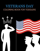 Veterans Day Coloring Book For Toddlers: Veterans Day Coloring Book B0F781SV92 Book Cover
