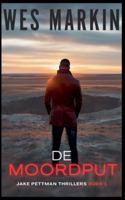 De Moordput (Jake Pettman Thrillers) B0G2MZFMS6 Book Cover