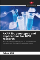 AKAP lbc genotypes and implications for GVH research: AKAP lbc Genotypes and Impact on GVH Research in Hematopoietic Stem Cell Transplant Recipients 6207656733 Book Cover