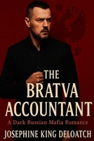 The Bratva Accountant: A Dark Russian Mafia Romance B0F92S91P1 Book Cover