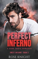 Perfect Inferno: A Dark Mafia Romance (Sweet Inferno) B0CQWV1D3L Book Cover