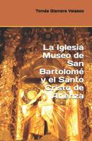 La Iglesia Museo de San Bartolom� y el Santo Cristo de Atienza 1533658781 Book Cover