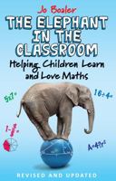 The Elephant in the Classroom: Helping Children Learn and Love Maths 0285643185 Book Cover