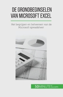 De grondbeginselen van Microsoft Excel: Het begrijpen en beheersen van de Microsoft spreadsheet 2808606818 Book Cover